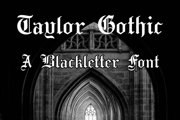 Taylor Gothic: A Bold Blackletter Font for Modern Marketing
